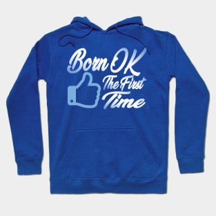 Born OK the First Time. Hoodie